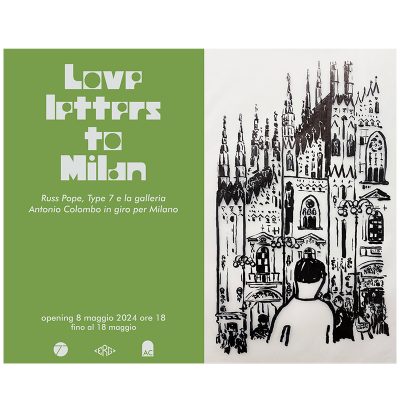 Love Letters To Milan – Type 7, Russ Pope E La Galleria Antonio Colombo In Giro Per Milano